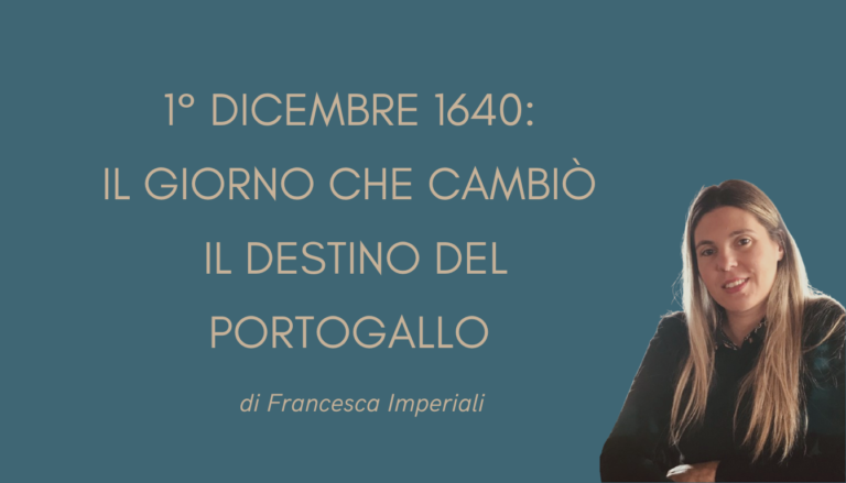 1° DICEMBRE 1640: IL GIORNO CHE CAMBIO’ IL DESTINO DEL PORTOGALLO